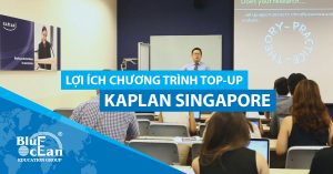 LỢI ÍCH TỐI ƯU KHI LỰA CHỌN CHƯƠNG TRÌNH TOP-UP TẠI KAPLAN SINGAPORE